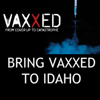Health Freedom Idaho Bring Vaxxed